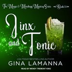 Jinx and Tonic : Magic & Mixology Mystery Series, Book 3 cover image cdn