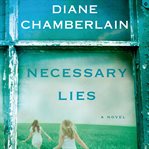 Necessary lies : a novel cover image cdn