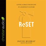 Reset : living a grace-paced life in a burnout culture cover image cdn