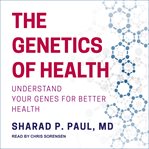 The genetics of health : understand your genes for better health cover image cdn