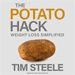 The potato hack : weight loss simplified cover image cdn