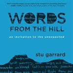 Words from the hill. An Invitation to the Unexpected cover image cdn