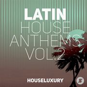 Latin house anthems, vol.2 cover image cdn
