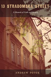 13 Stradomska Street : a memoir of exile and return cover image cdn