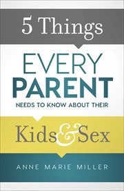 5 things every parent needs to know about their kids and sex cover image cdn