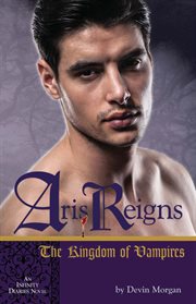 Aris Reigns : an Infinity Diaries Novel cover image cdn