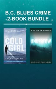 B.c. blues crime 2-book bundle. Undertow / Cold Girl cover image cdn