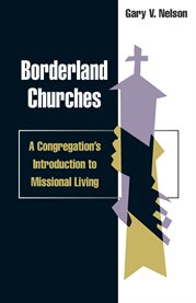 Borderland churches : a congregation's introduction to missional living cover image cdn