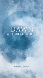 Dawn of our solstices cover image cdn