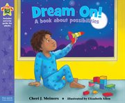 Dream on! : a book about possibilities cover image cdn