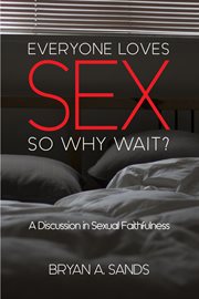 Everyone loves sex : so why wait? (a discussion in sexual faithfulness) cover image cdn