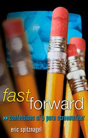 Fast forward : confessions of a porn screenwriter cover image cdn