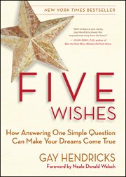Five wishes : how answering one simple question can make your dreams come true cover image cdn