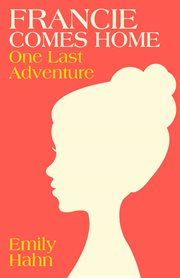 Francie comes home : one last adventure cover image cdn