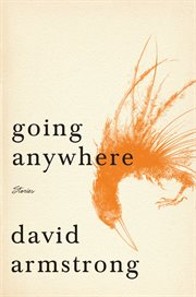 Going anywhere : stories cover image cdn