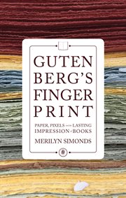 Gutenberg's fingerprint : a book lover bridges the digital divide cover image cdn