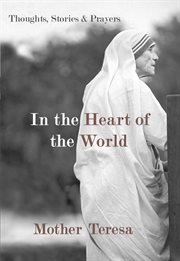In the heart of the world : thoughts, stories, & prayers cover image cdn