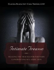 Intimate treason : healing the trauma for partners confronting sex addiction cover image cdn