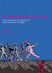 Keywords for radicals : the contested vocabulary of late-capitalist struggle cover image cdn