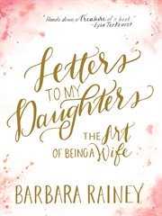 Letters to my daughters : the art of being a wife cover image cdn
