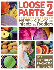 Loose parts 2 : inspiring play with infants and toddlers cover image cdn