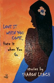 Love it when you come, hate it when you go : stories cover image cdn