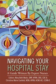 Navigating your hospital stay. A Guide Written By Expert Nurses cover image cdn