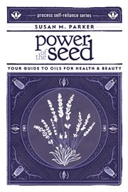 Power of the seed : a guide to oils for health & beauty cover image cdn
