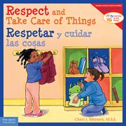 Respect and take care of things = : respetar y cuidar las cosas cover image cdn