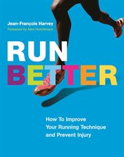 Run better : how to improve your running technique and prevent injury cover image cdn
