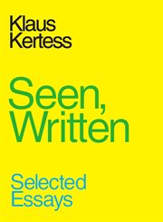 Seen, written : selected essays cover image cdn