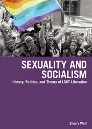 Sexuality and socialism : history, politics, and theory of LGBT liberation cover image cdn