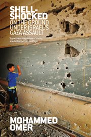 Shell shocked : on the ground under Israel's Gaza assault cover image cdn