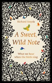 Sweet, wild note. What We Hear When the Birds Sing cover image cdn