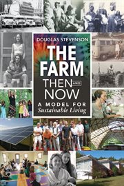 The Farm then and now : a model for sustainable living cover image cdn