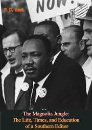 The magnolia jungle : the life, times, and education of a southern editor cover image cdn