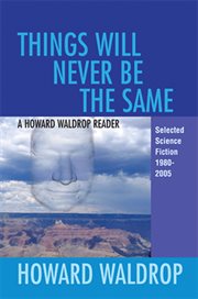 Things will never be the same : selected short fiction 1980-2005 cover image cdn