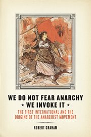 We do not fear anarchy : we invoke it : the first international and the origins of the anarchist movement cover image cdn