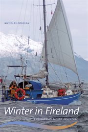 Winter in Fireland : a Patagonian sailing adventure cover image cdn