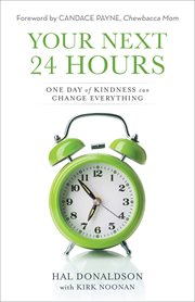 Your next 24 hours : one day of kindness can change everything cover image cdn