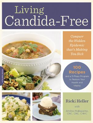 Living candida-free : 100 recipes and a 3-stage program to restore your health and vitality  cover image cdn