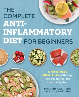 The complete anti-inflammatory diet for beginners : a no-stress meal plan with easy recipes to heal the immune system  cover image cdn