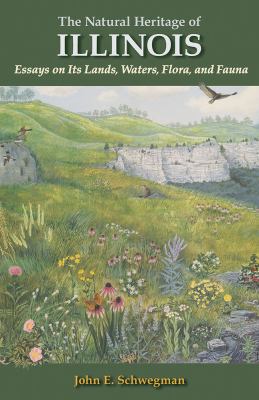 The natural heritage of Illinois : essays on its lands, waters, flora, and fauna  cover image cdn