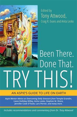 Been there, done that--try this! : an Aspie's guide to life on earth  cover image cdn
