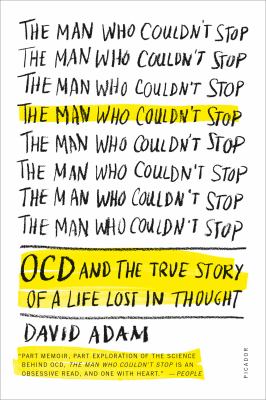 Man who couldn't stop : OCD and the true story of a life lost in thought  cover image cdn