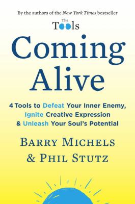 Coming alive : 4 tools to defeat your inner enemy, ignite creative expression, & unleash your soul's potential  cover image cdn