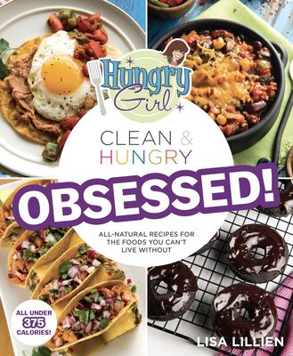Hungry girl clean & hungry obsessed! : all-natural recipes for the foods you can't live without  cover image cdn