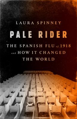 Pale rider : the Spanish Flu of 1918 and how it changed the world  cover image cdn