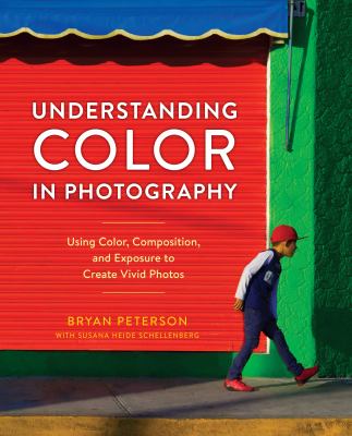 Understanding color in photography : using color, composition, and exposure to create vivid photos  cover image cdn