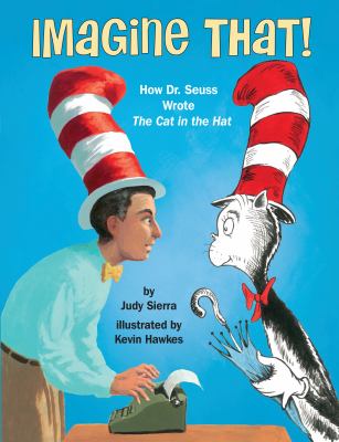 Imagine that! : how Dr. Seuss wrote The cat in the hat  cover image cdn